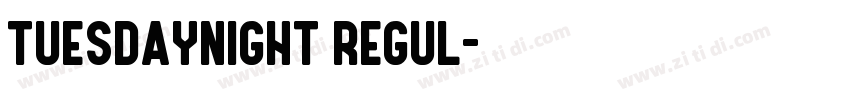 tuesdaynight regul字体转换